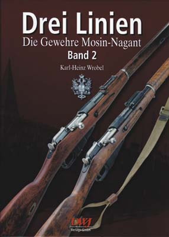Drei Linien - Die Gewehre Mosin-Nagant Band II