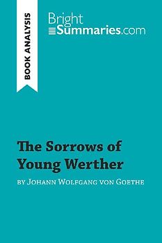 The Sorrows of Young Werther by Johann Wolfgang von Goethe (Book Analysis)