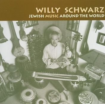 Willy Schwarz - Jewish Music Around the World