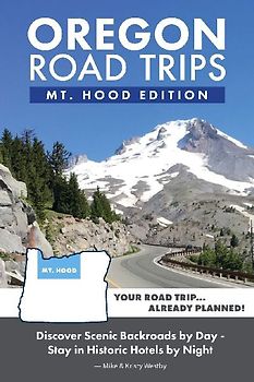 Oregon Road Trips - Mt. Hood Edition