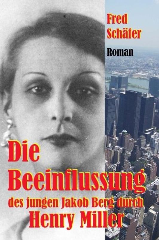 Die Beeinflussung des jungen Jakob Berg durch Henry Miller: Roman