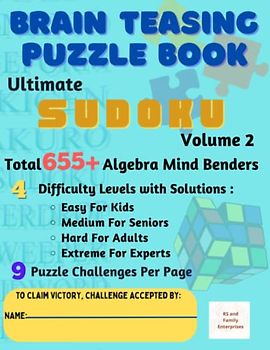 Ultimate Sudoku Volume 2 of 2023 : Brain-Teasing with 4 Difficulty Levels for Kids, Seniors, Adults & Experts - 9 Puzzle Challenges Per Page - Total ... Easy, Medium, Hard and Extreme in A4 Size