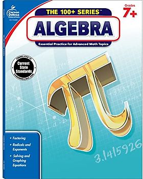 Algebra, Grades 7+: Volume 2 (The 100+)