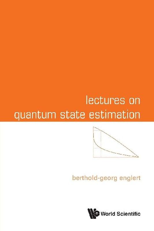 LECTURES ON QUANTUM STATE ESTIMATION