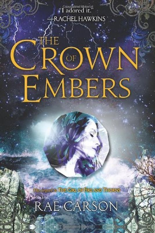 The Crown of Embers (Girl of Fire and Thorns) - Carson, Rae