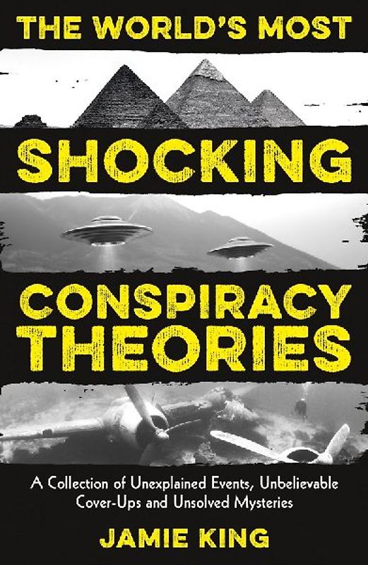 The World's Most Shocking Conspiracy Theories