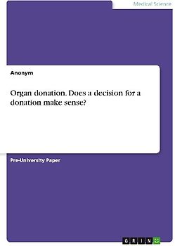 Organ donation. Does a decision for a donation make sense?