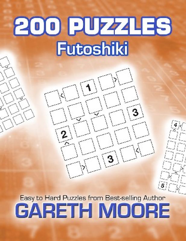 Futoshiki: 200 Puzzles - Moore, Gareth