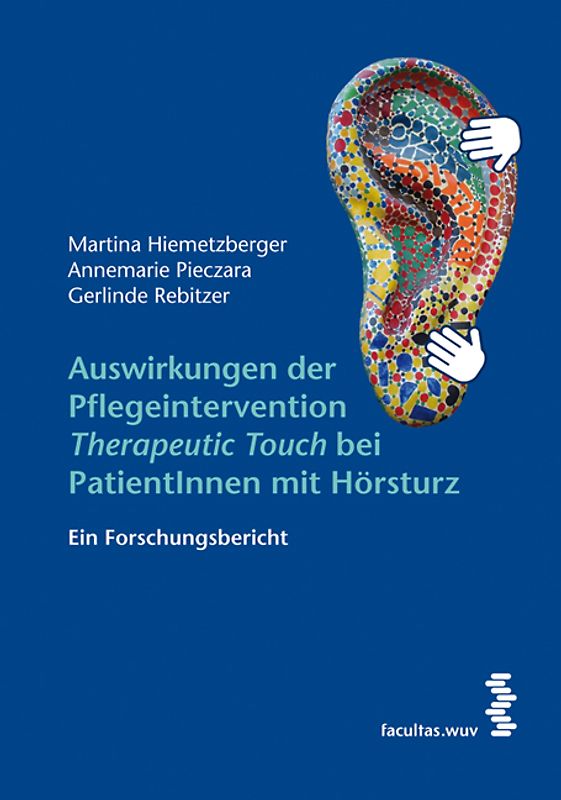 Auswirkungen der Pflegeintervention ‚Therapeutic Touch‘ bei PatientInnen mit Hörsturz