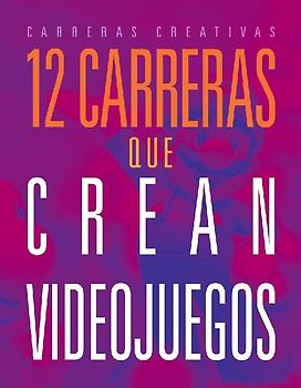 12 Carreras Que Crean Videojuegos