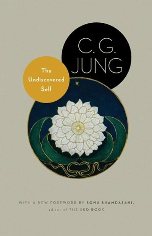 Undiscovered Self: With Symbols and the Interpretation of Dreams (Bollingen) - C. G. Jung