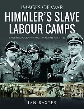 Himmler's Slave Labour Camps