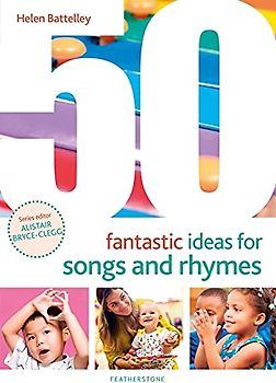 50 Fantastic Ideas for Songs and Rhymes