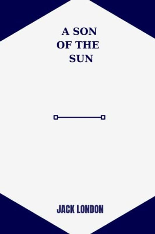 a son of the sun by Jack London