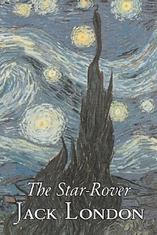 The Star-Rover  by Jack London, Fiction, Action & Adventure