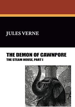 The Demon of Cawnpore: The Steam House, Part I