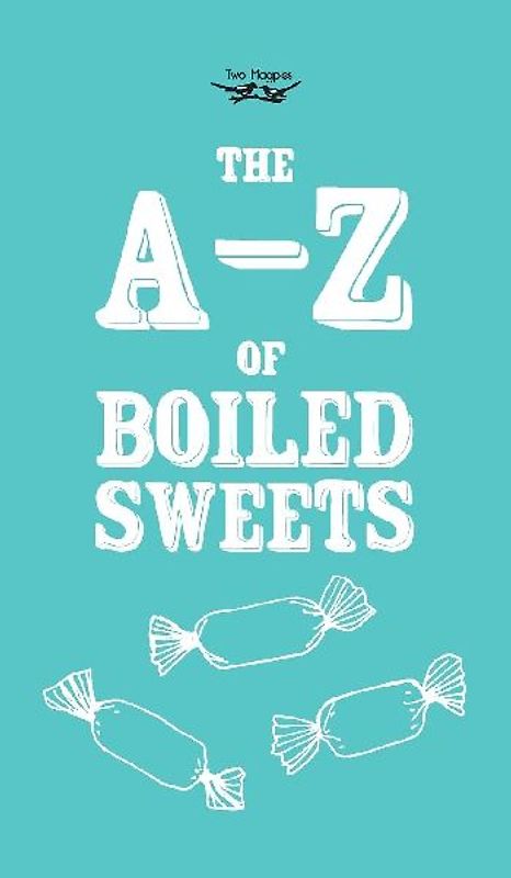 The A-Z of Boiled Sweets