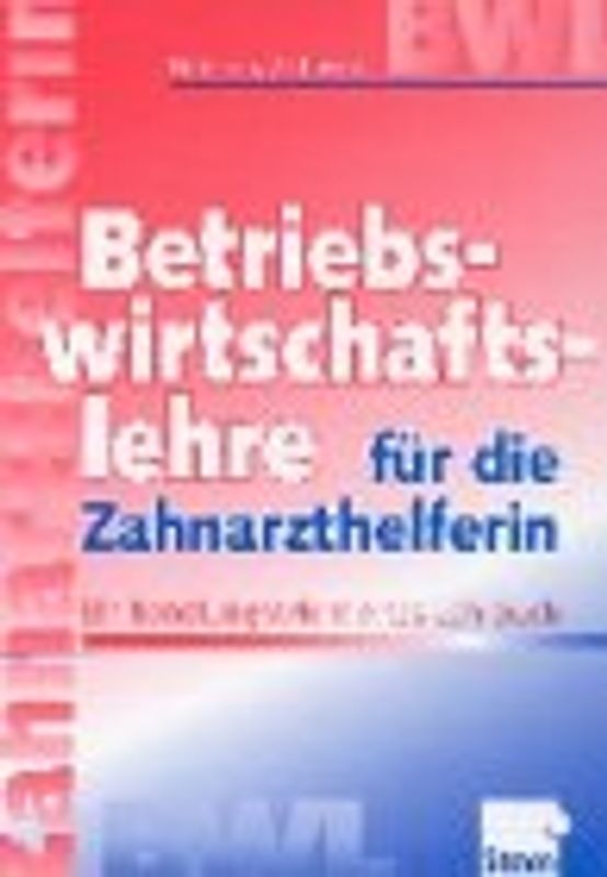 Betriebswirtschaftslehre für die Zahnarzthelferin