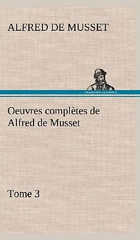 Oeuvres complètes de Alfred de Musset - Tome 3