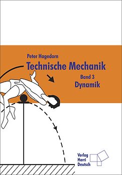 Technische Mechanik Band 3: Dynamik