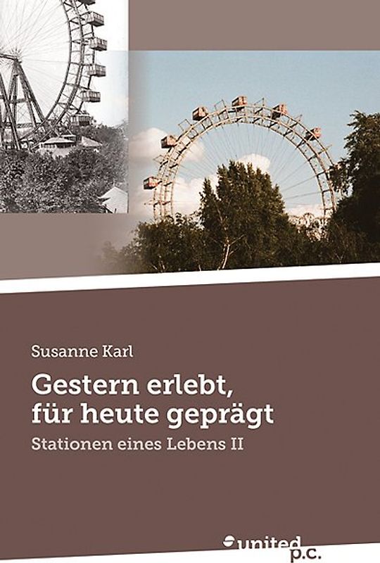 Gestern erlebt, für heute geprägt