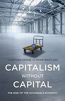 Capitalism without Capital: Rise of Intangible Economy