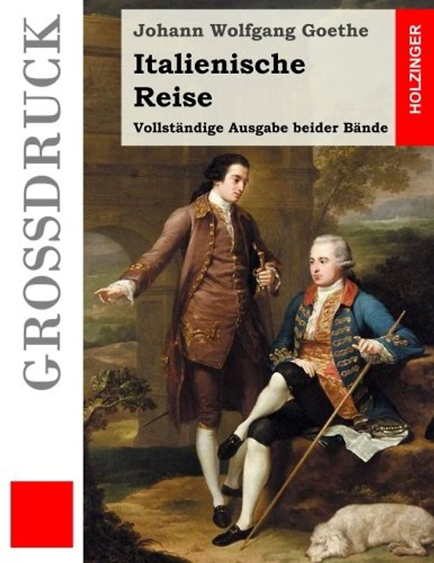 Italienische Reise (Großdruck): Vollständige Ausgabe beider Reisen
