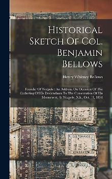 Historical Sketch Of Col. Benjamin Bellows
