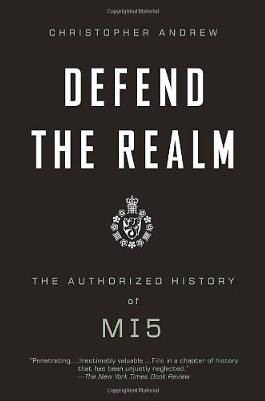 Defend the Realm: The Authorized History of MI5 (Vintage)
