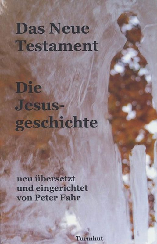 Das Neue Testament - Die Jesusgeschichte