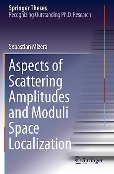 Aspects of Scattering Amplitudes and Moduli Space Localization