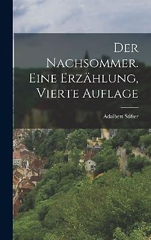 Der Nachsommer. Eine Erzählung, Vierte Auflage