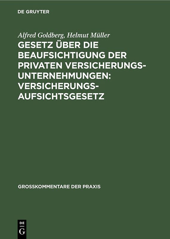 Gesetz über die Beaufsichtigung der privaten Versicherungsunternehmungen: Versicherungsaufsichtsgesetz