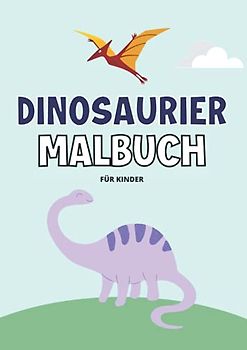 Dinosaurier Malbuch für Kinder: A4 Ausmalbuch für Jungs und Mädchen | Malvorlagen mit Dinos