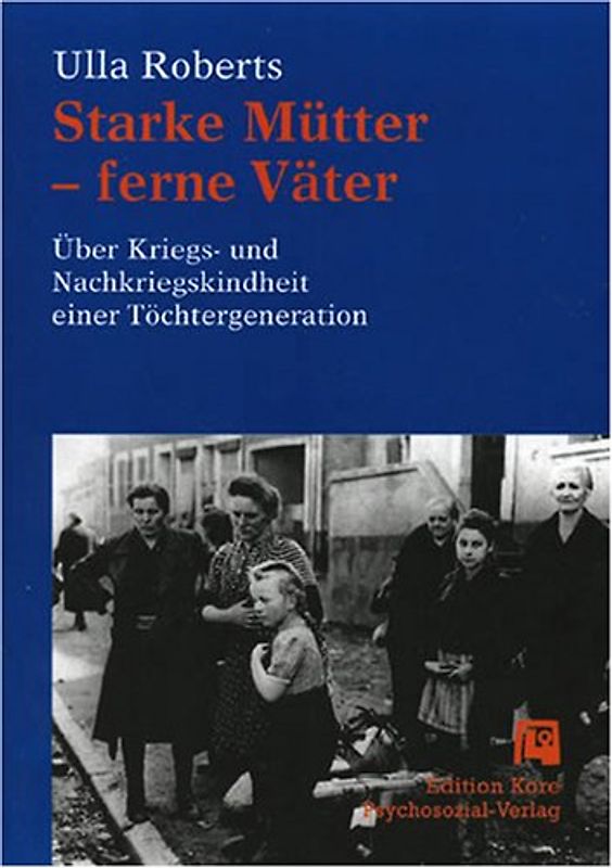 Starke Mütter - ferne Väter