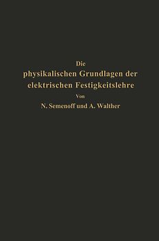Die physikalischen Grundlagen der elektrischen Festigkeitslehre