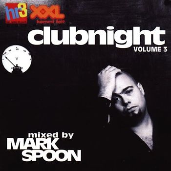 Mark Spoon - Hr3 Clubnight Vol.3