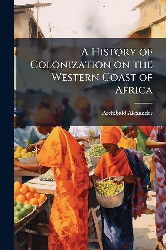 A History of Colonization on the Western Coast of Africa