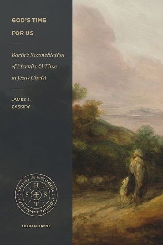 Barth's Reconciliation of Eternity and Time in Jes us Christ