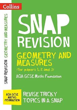 Collins Snap Revision - Geometry and Measures (for Papers 1, 2 and 3): Aqa GCSE Maths Foundation