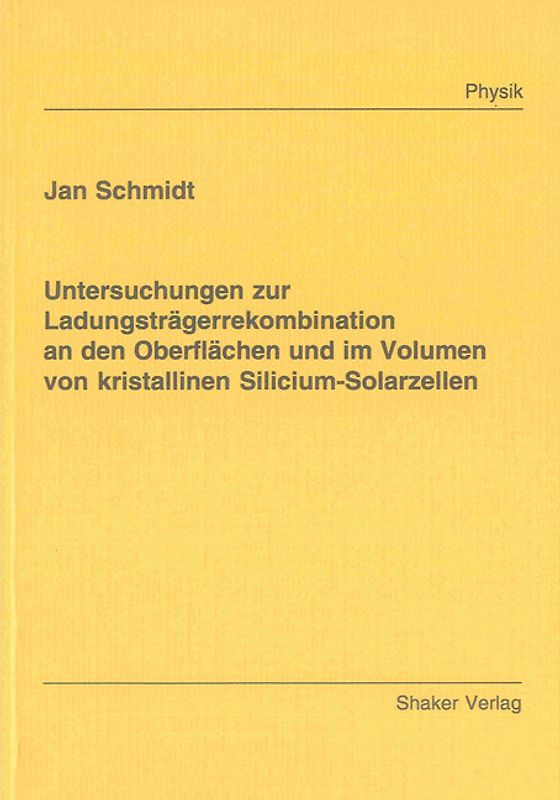 Untersuchungen zur Ladungsträgerrekombination an den Oberflächen und im Volumen von kristallinen Silicium-Solarzellen