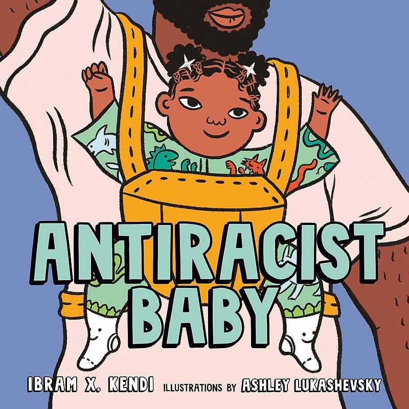 Antiracist Baby Picture Book - Ibram X. Kendi [Gebundene Ausgabe]