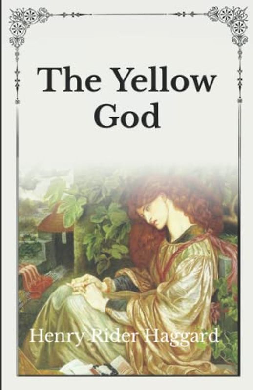 The Yellow God: Unabridged Original Classics Series - Complete Paperback Edition