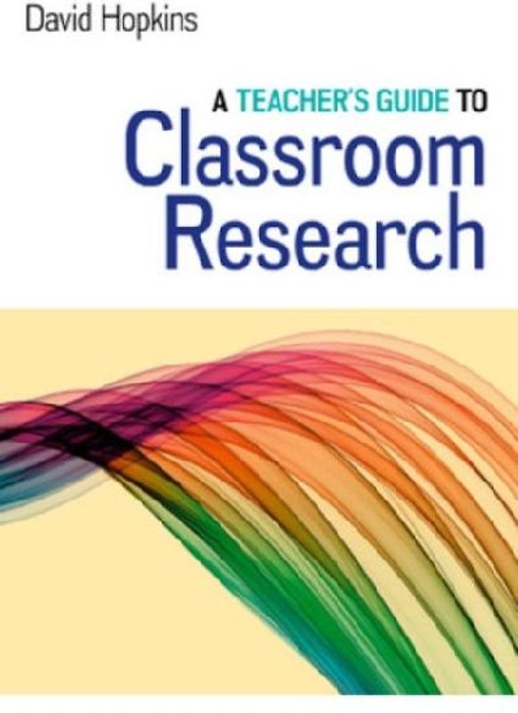 A Teacher's Guide to Classroom Research