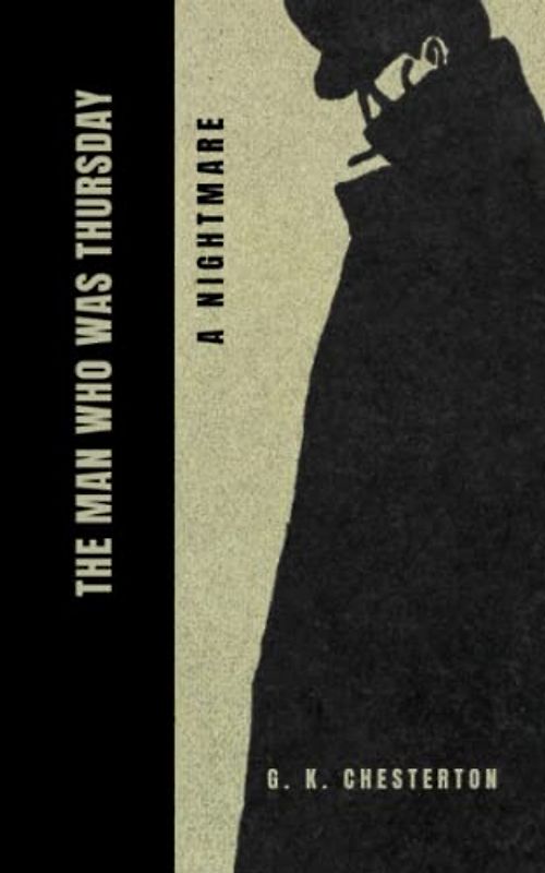 The Man Who Was Thursday: The 1908 Surrealist Literary Classic (Annotated)