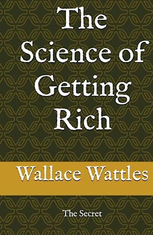 The Science of Getting Rich: The Secret