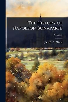 The History of Napoleon Bonaparte