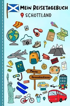 Reisetagebuch für Kinder Schottland: Schottland Urlaubstagebuch zum Ausfüllen,Eintragen,Malen,Einkleben für Ferien & Urlaub A5, Aktivitätsbuch & ... Kinder Buch für Reise & unterwegs