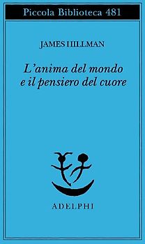 L' anima del mondo e il pensiero del cuore