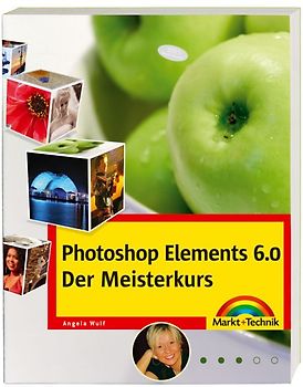 Photoshop Elements 6 - Meisterkurs
